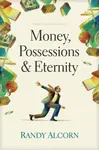 Money, Possessions, And Eternity - Randy Alcorn