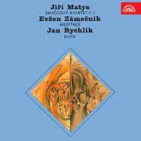 Janáčkovo kvarteto, Dechové kvinteto Bohemia – Jiří Matys Smyčcový kvartet č. 1, Evžen Zámečník Meditace, Jan Rychlík Suita