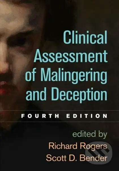 Clinical Assessment of Malingering and Deception - Richard Rogers, Scott D. Bender