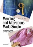 Mending And Alterations Made Simple â€“ A Complete Guide to Clothes Repair - Anna de Leo