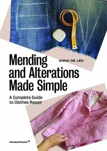 Mending And Alterations Made Simple â€“ A Complete Guide to Clothes Repair - Anna de Leo