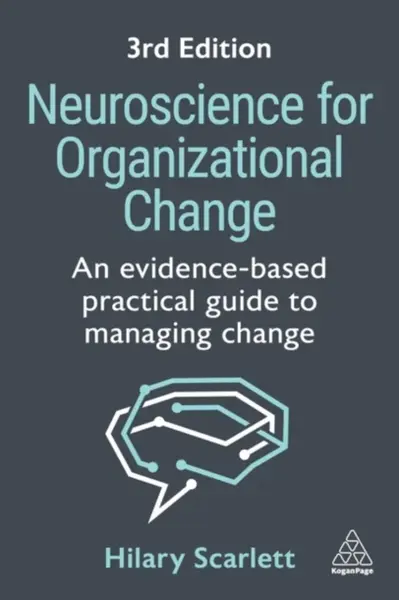 Neuroscience for Organizational Change - Hilary Scarlett