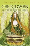 Pagan Portals – Cerridwen – Keeper of the Cauldron - Danu Forest