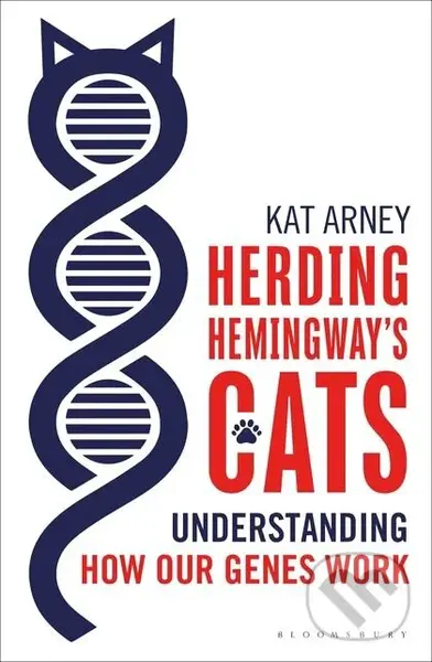 Herding Hemingway's Cats (Understanding how our genes work) - Kat Arney