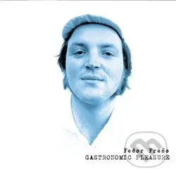Fedor Frešo: Gastronomic Pleasure