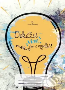 Dokážeš viac, ako si myslíš