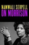 On Morrison - Namwali Serpell