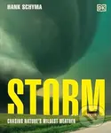 Storm (Chasing Nature's Wildest Weather) - Hank Schyma
