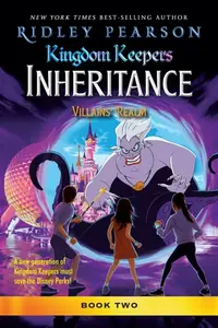 Kingdom Keepers: Inheritance: Villains' Realm - Ridley Pearson