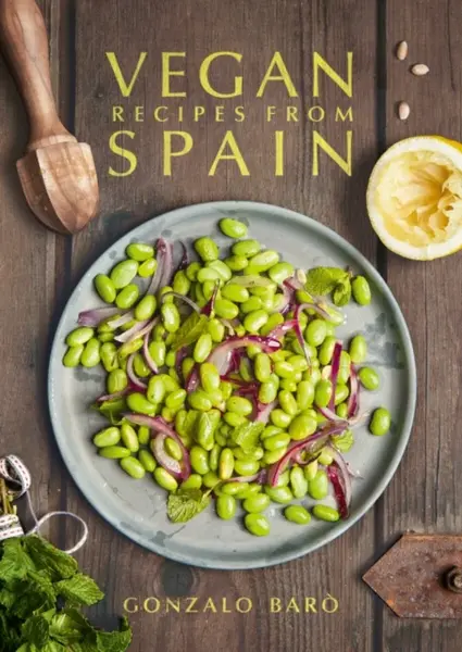 Vegan Recipes from Spain - Gonzalo Baro