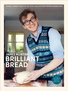 Brilliant Bread - James Morton