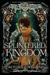 Splintered Kingdom - Gretchen Powell Fox,Splintered Kingdom - Gretchen Powell Fox
