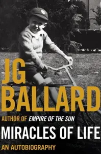 Miracles of Life - J.G. Ballard