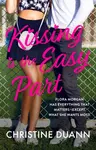 Kissing is the Easy Part - Christine Duann