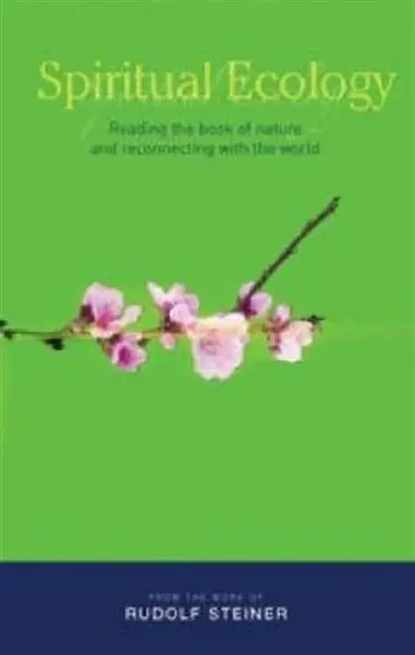 Spiritual Ecology - Rudolf Steiner