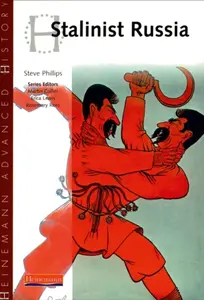 Heinemann Advanced History: Stalinist Russia - Steve Phillips