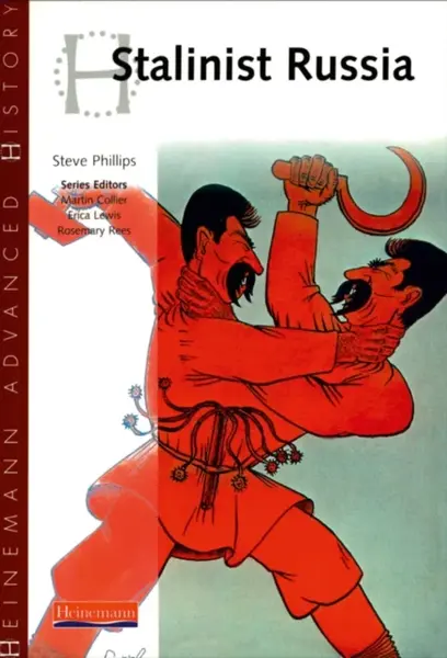 Heinemann Advanced History: Stalinist Russia - Steve Phillips