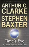 Time's Eye - Stephen Baxter, Arthur Charles Clarke