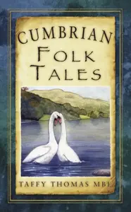 Cumbrian Folk Tales - Taffy Thomas