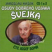 Josef Somr – Hašek: Osudy dobrého vojáka Švejka 1 & 2 CD