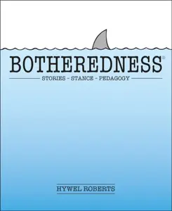 Botheredness - Hywel Roberts