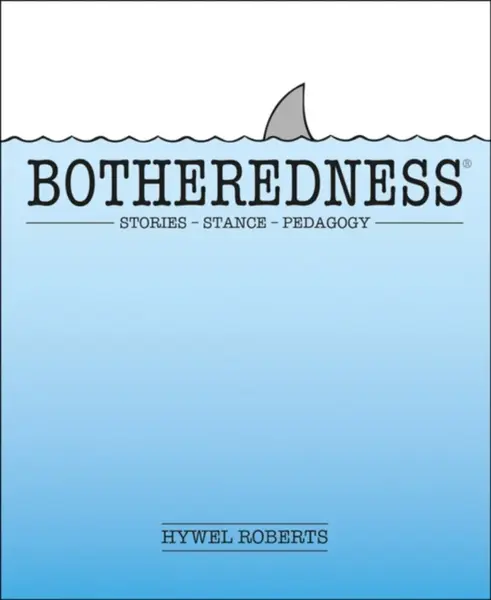 Botheredness - Hywel Roberts