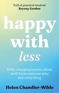Happy With Less - Chandler-Wilde Helen