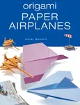 Origami Paper Airplanes - Didier Boursin