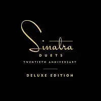 Frank Sinatra – Duets [20th Anniversary Deluxe Edition]