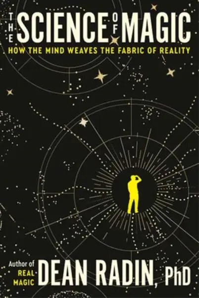 The Science of Magic - Dean Radin