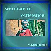 Vlastimil Blahut – Welcome to coffeeshop