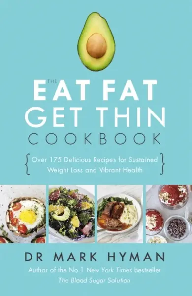 The Eat Fat Get Thin Cookbook - MUDr. Mark Hyman