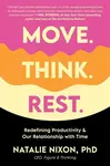 Move. Think. Rest. - Natalie Nixon
