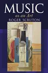 Music as an Art - Sir Roger Scruton