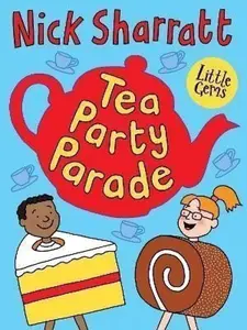Little Gems: Tea Party Parade - Nick Sharratt
