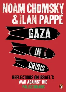 Gaza in Crisis - Noam Chomsky, Ilan PappÃ©