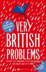 Very British Problems (Making Life Awkward for Ourselves, One Rainy Day at a Time)
