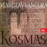 Karel Höger – Vančura: Kosmas