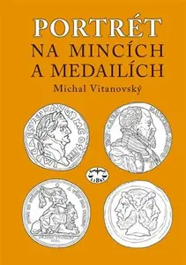 Portrét na mincích a medailích - Michal Vitanovský
