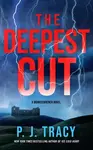 The Deepest Cut - P.J. Tracy