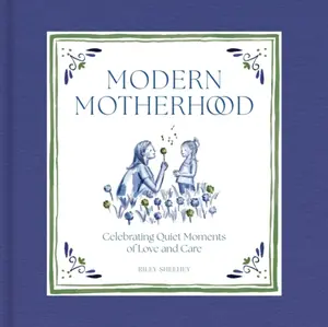 Modern Motherhood - Riley Sheehey