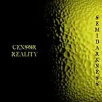 Censor Reality – Semidarkness