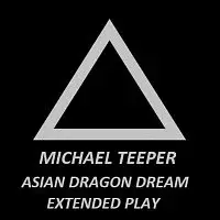 MICHAEL TEEPER – Asian dragon dream