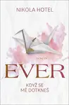 Ever Když se mě dotkneš (1)