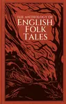 The Anthology of English Folk Tales - Folk Tales Authors