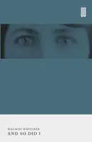 And So Did I - Malachi Whitaker