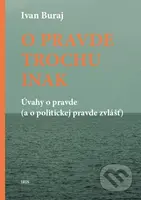 O pravde trochu inak (Úvahy o pravde (a o politickej pravde zvlášť )) - kniha z kategorie Sociologie