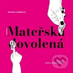 Mateřsky povolená - Markéta Jedličková, Kateřina Vacková Mňuková (ilustrátor) - kniha z kategorie Společenská beletrie