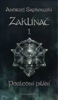 Zaklínač I: Poslední přání - brož. (5. vydání) - Andrzej Sapkowski