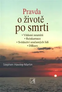 Pravda o životě po smrti - Hawley Martin Stephen
